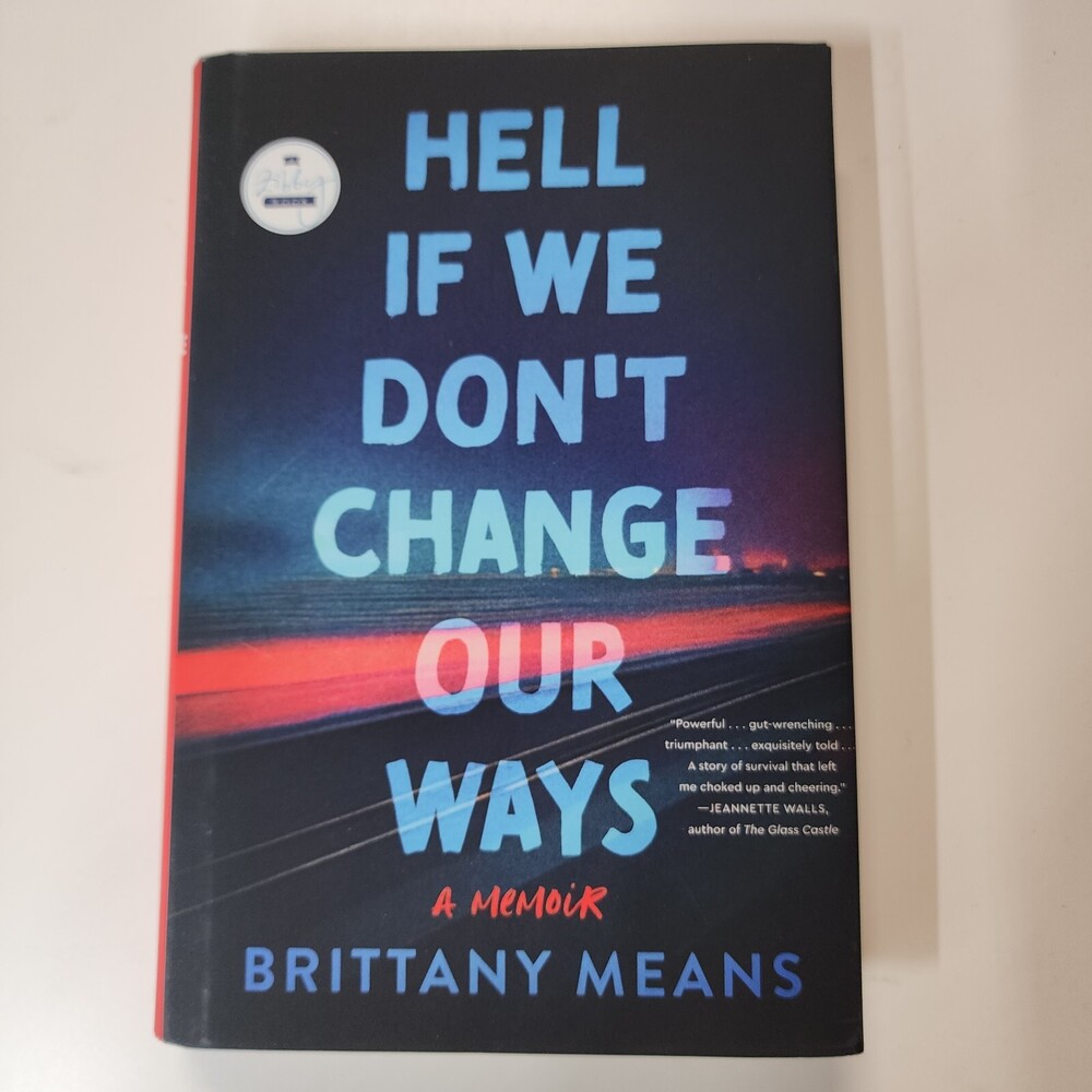Hell If We Don't Change Our Ways : A Memoir, Hardcover by Means, Brittany, Li...